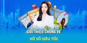 Tổng quan xổ số siêu tốc