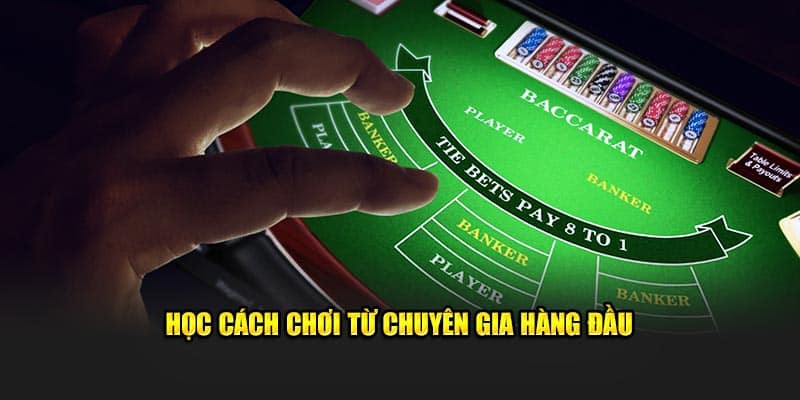 Học cách chơi từ chuyên gia hàng đầu