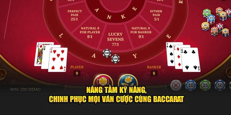 Nâng tầm kỹ năng, chinh phục mọi ván cược cùng baccarat