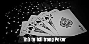 Thứ Tự Bài Trong Poker: Quy Luật Chơi Poker Chi Tiết Cho Người Mới