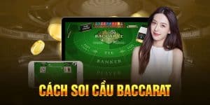 Cách Soi Cầu Baccarat - Top 5 Phương Pháp Soi Cầu Hay Nhất Hiện Nay